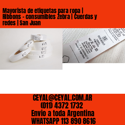 Mayorista de etiquetas para ropa | Ribbons – consumibles Zebra | Cuerdas y redes | San Juan