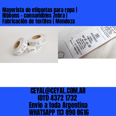 Mayorista de etiquetas para ropa | Ribbons – consumibles Zebra | Fabricación de textiles | Mendoza