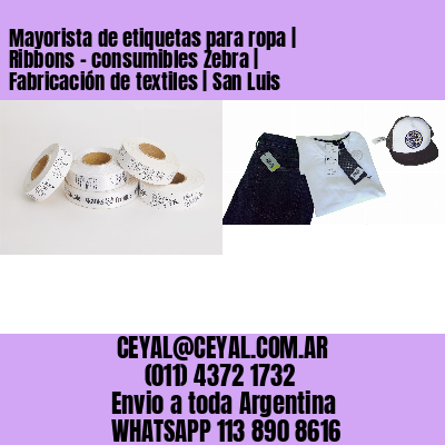 Mayorista de etiquetas para ropa | Ribbons – consumibles Zebra | Fabricación de textiles | San Luis