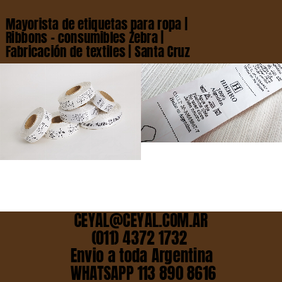 Mayorista de etiquetas para ropa | Ribbons – consumibles Zebra | Fabricación de textiles | Santa Cruz