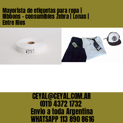 Mayorista de etiquetas para ropa | Ribbons – consumibles Zebra | Lonas | Entre Rios