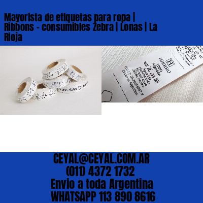 Mayorista de etiquetas para ropa | Ribbons – consumibles Zebra | Lonas | La Rioja