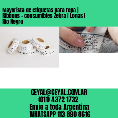 Mayorista de etiquetas para ropa | Ribbons – consumibles Zebra | Lonas | Rio Negro