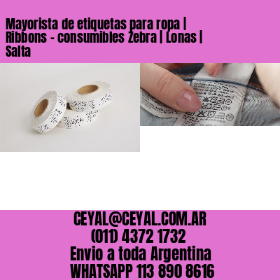 Mayorista de etiquetas para ropa | Ribbons – consumibles Zebra | Lonas | Salta