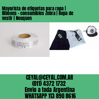 Mayorista de etiquetas para ropa | Ribbons – consumibles Zebra | Ropa de vestir | Neuquen