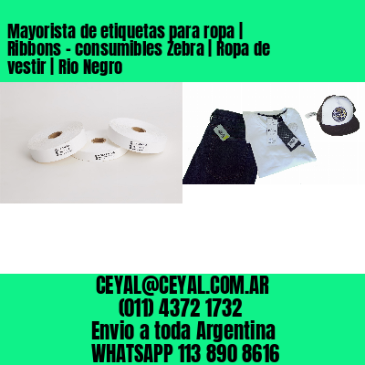 Mayorista de etiquetas para ropa | Ribbons – consumibles Zebra | Ropa de vestir | Rio Negro