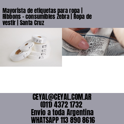 Mayorista de etiquetas para ropa | Ribbons – consumibles Zebra | Ropa de vestir | Santa Cruz