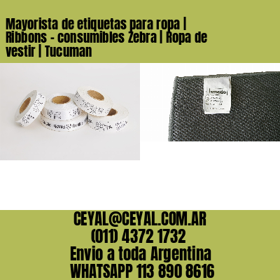 Mayorista de etiquetas para ropa | Ribbons – consumibles Zebra | Ropa de vestir | Tucuman