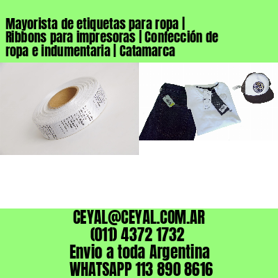 Mayorista de etiquetas para ropa | Ribbons para impresoras | Confección de ropa e indumentaria | Catamarca