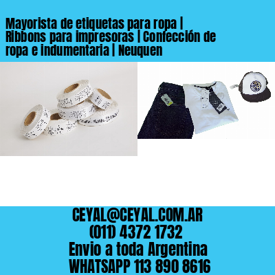 Mayorista de etiquetas para ropa | Ribbons para impresoras | Confección de ropa e indumentaria | Neuquen