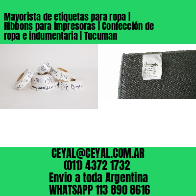 Mayorista de etiquetas para ropa | Ribbons para impresoras | Confección de ropa e indumentaria | Tucuman