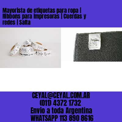 Mayorista de etiquetas para ropa | Ribbons para impresoras | Cuerdas y redes | Salta