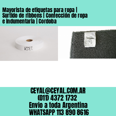 Mayorista de etiquetas para ropa | Surtido de ribbons | Confección de ropa e indumentaria | Cordoba