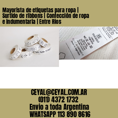 Mayorista de etiquetas para ropa | Surtido de ribbons | Confección de ropa e indumentaria | Entre Rios
