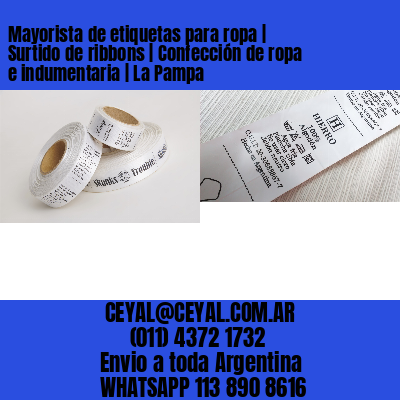 Mayorista de etiquetas para ropa | Surtido de ribbons | Confección de ropa e indumentaria | La Pampa
