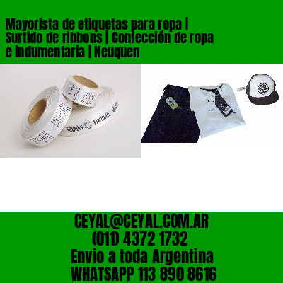 Mayorista de etiquetas para ropa | Surtido de ribbons | Confección de ropa e indumentaria | Neuquen