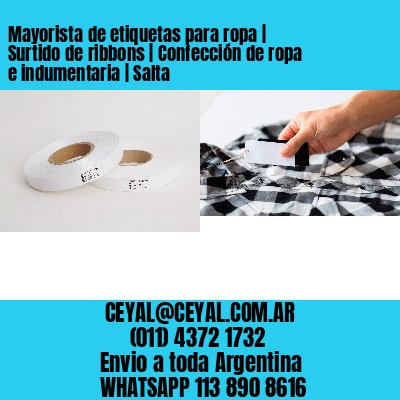 Mayorista de etiquetas para ropa | Surtido de ribbons | Confección de ropa e indumentaria | Salta
