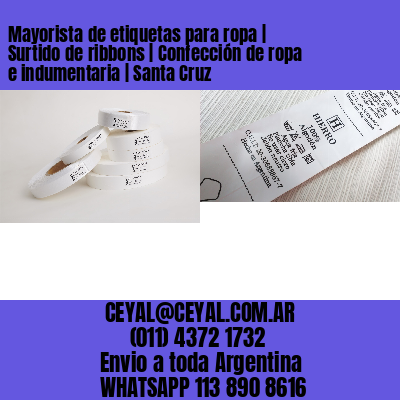 Mayorista de etiquetas para ropa | Surtido de ribbons | Confección de ropa e indumentaria | Santa Cruz