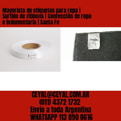 Mayorista de etiquetas para ropa | Surtido de ribbons | Confección de ropa e indumentaria | Santa Fe