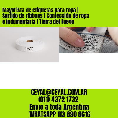 Mayorista de etiquetas para ropa | Surtido de ribbons | Confección de ropa e indumentaria | Tierra del Fuego