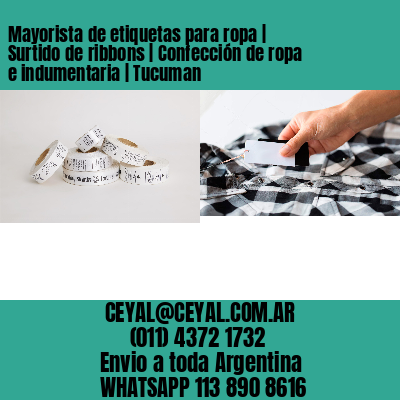 Mayorista de etiquetas para ropa | Surtido de ribbons | Confección de ropa e indumentaria | Tucuman