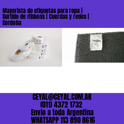 Mayorista de etiquetas para ropa | Surtido de ribbons | Cuerdas y redes | Cordoba