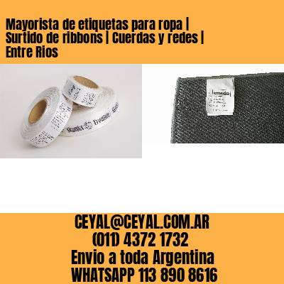 Mayorista de etiquetas para ropa | Surtido de ribbons | Cuerdas y redes | Entre Rios