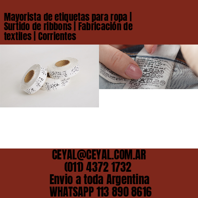 Mayorista de etiquetas para ropa | Surtido de ribbons | Fabricación de textiles | Corrientes