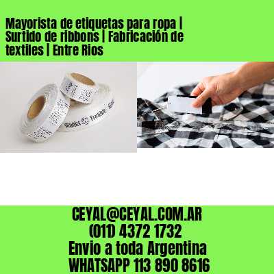 Mayorista de etiquetas para ropa | Surtido de ribbons | Fabricación de textiles | Entre Rios