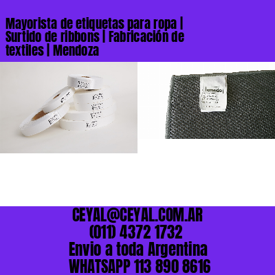 Mayorista de etiquetas para ropa | Surtido de ribbons | Fabricación de textiles | Mendoza