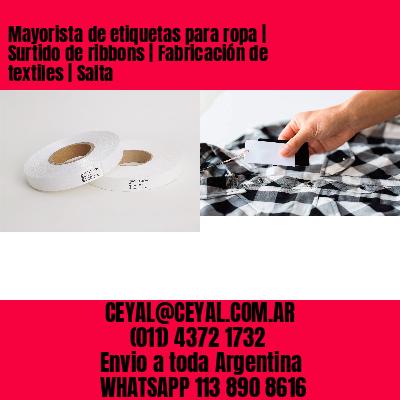 Mayorista de etiquetas para ropa | Surtido de ribbons | Fabricación de textiles | Salta