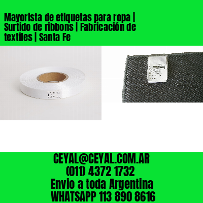 Mayorista de etiquetas para ropa | Surtido de ribbons | Fabricación de textiles | Santa Fe