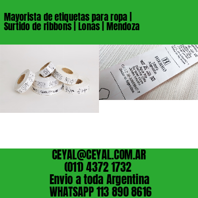 Mayorista de etiquetas para ropa | Surtido de ribbons | Lonas | Mendoza