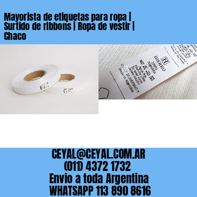 Mayorista de etiquetas para ropa | Surtido de ribbons | Ropa de vestir | Chaco