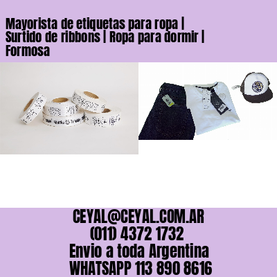 Mayorista de etiquetas para ropa | Surtido de ribbons | Ropa para dormir | Formosa
