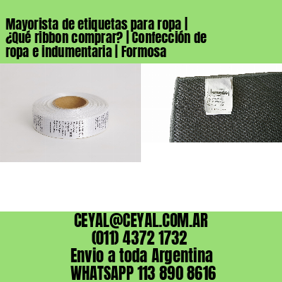 Mayorista de etiquetas para ropa | ¿Qué ribbon comprar? | Confección de ropa e indumentaria | Formosa