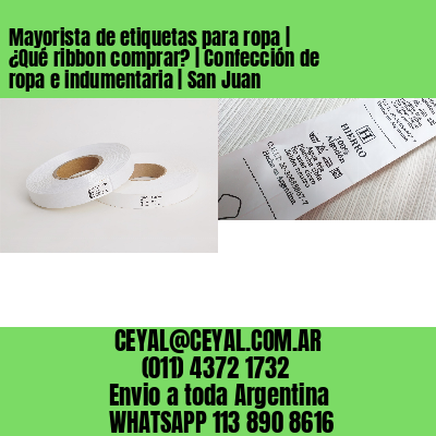 Mayorista de etiquetas para ropa | ¿Qué ribbon comprar? | Confección de ropa e indumentaria | San Juan