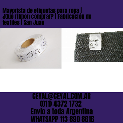 Mayorista de etiquetas para ropa | ¿Qué ribbon comprar? | Fabricación de textiles | San Juan