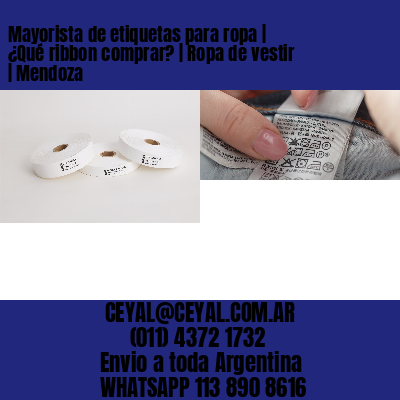 Mayorista de etiquetas para ropa | ¿Qué ribbon comprar? | Ropa de vestir | Mendoza