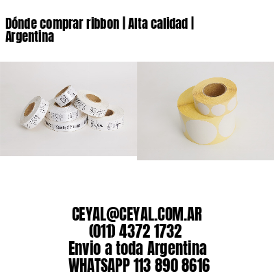 Dónde comprar ribbon | Alta calidad | Argentina