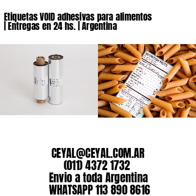 Etiquetas VOID adhesivas para alimentos | Entregas en 24 hs. | Argentina