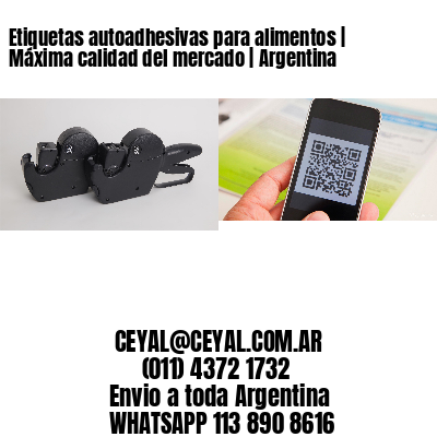 Etiquetas autoadhesivas para alimentos | Máxima calidad del mercado | Argentina