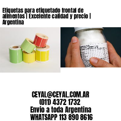 Etiquetas para etiquetado frontal de alimentos | Excelente calidad y precio | Argentina