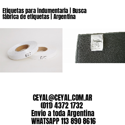Etiquetas para indumentaria | Busca fábrica de etiquetas | Argentina