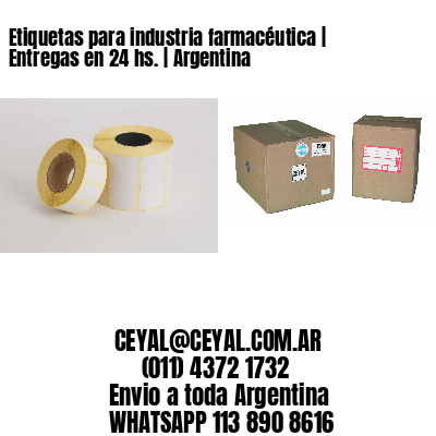 Etiquetas para industria farmacéutica | Entregas en 24 hs. | Argentina