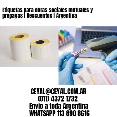 Etiquetas para obras sociales mutuales y prepagas | Descuentos | Argentina