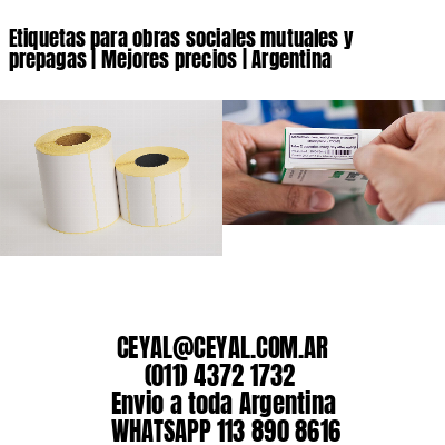 Etiquetas para obras sociales mutuales y prepagas | Mejores precios | Argentina
