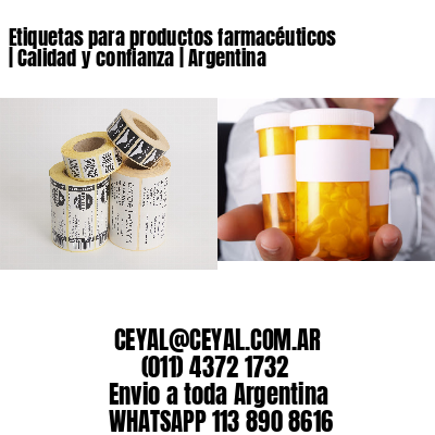 Etiquetas para productos farmacéuticos | Calidad y confianza | Argentina