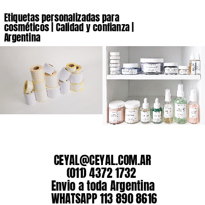 Etiquetas personalizadas para cosméticos | Calidad y confianza | Argentina