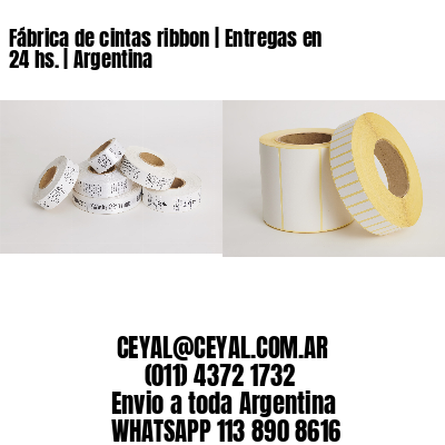 Fábrica de cintas ribbon | Entregas en 24 hs. | Argentina